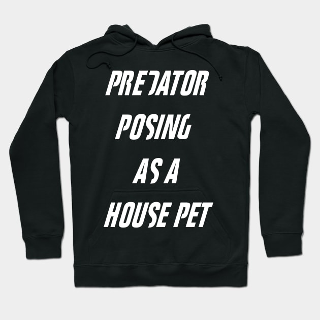 Fight Club - Tyler Durden Predator Posing As A House Pet Hoodie by ZSBakerStreet